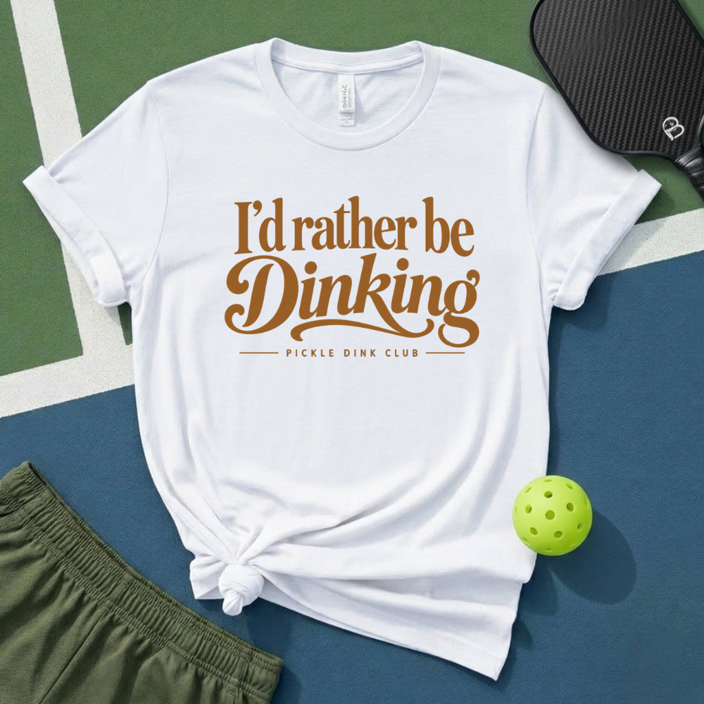 I'd Rather Be Dinking T-Shirt