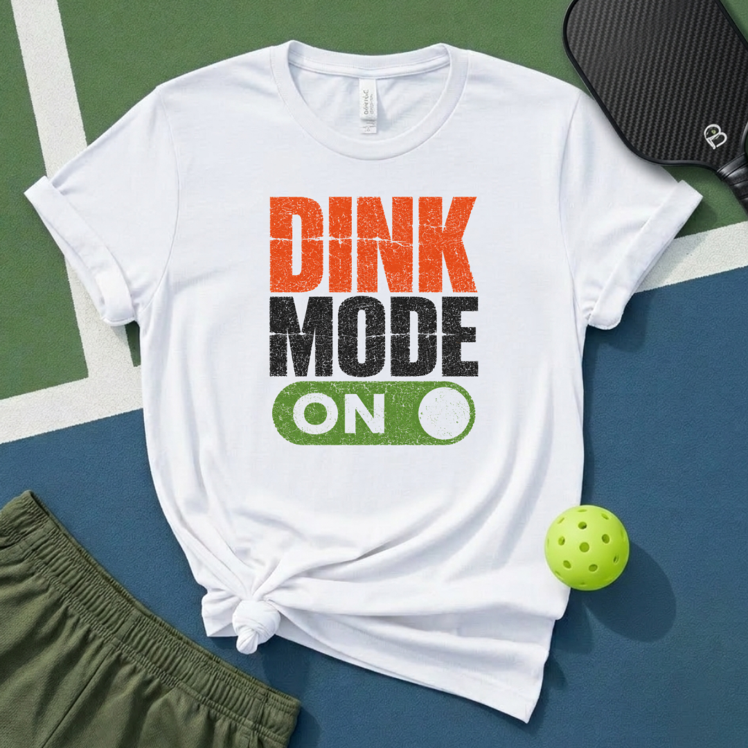 Dink Mode On T-Shirt