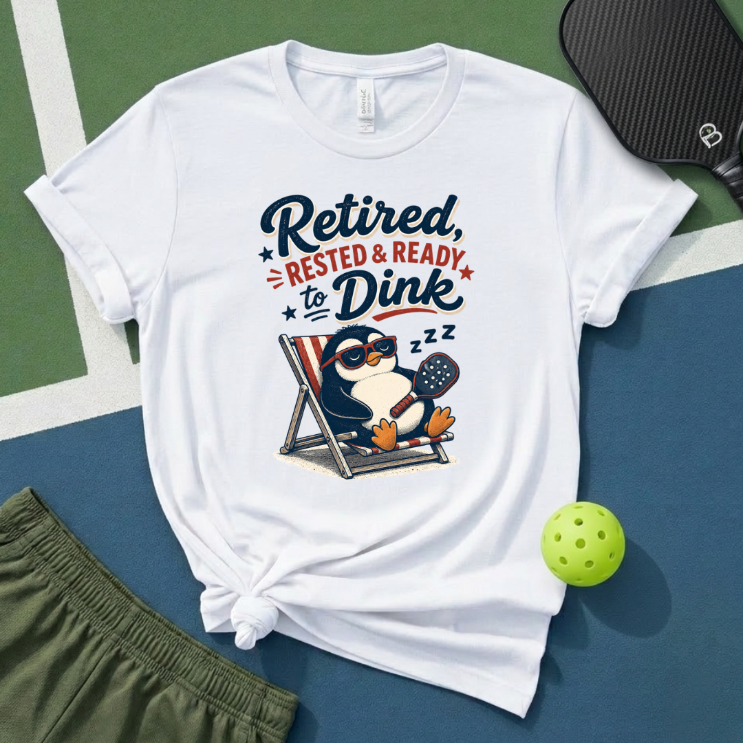 Retired, Rested & Ready T-Shirt