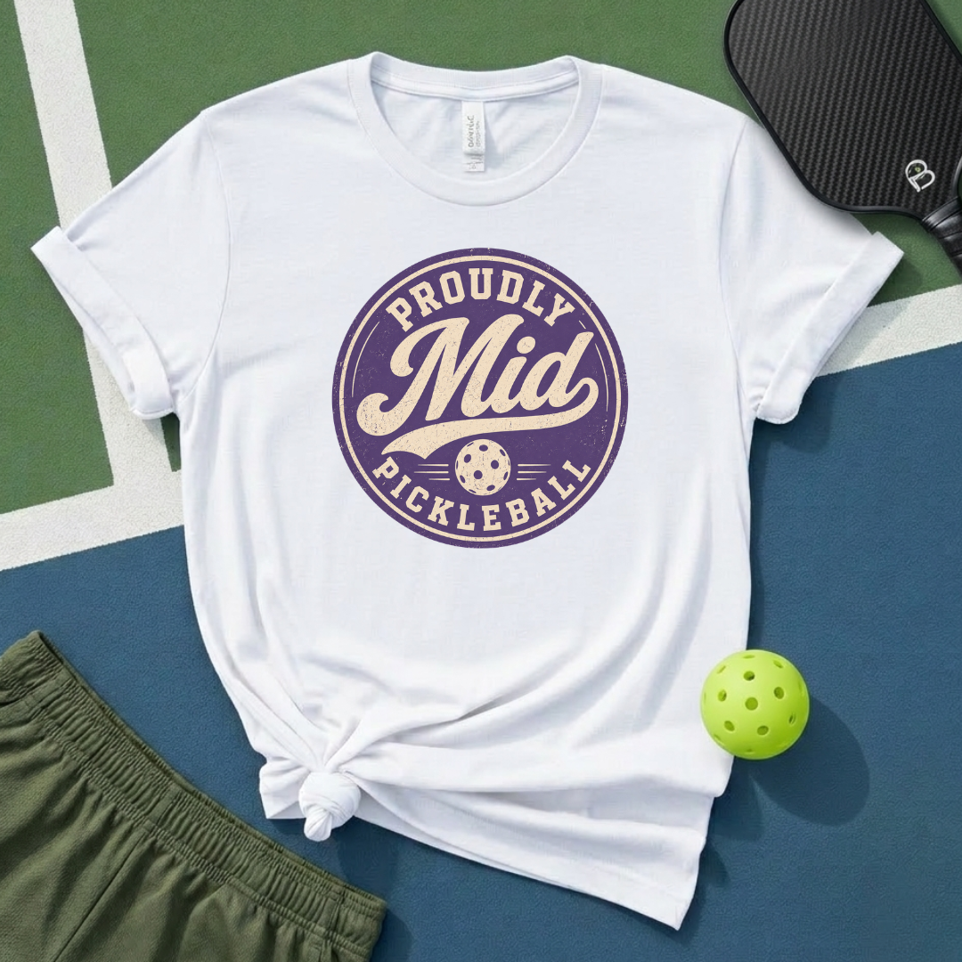 Proudly Mid Pickleball T-Shirt