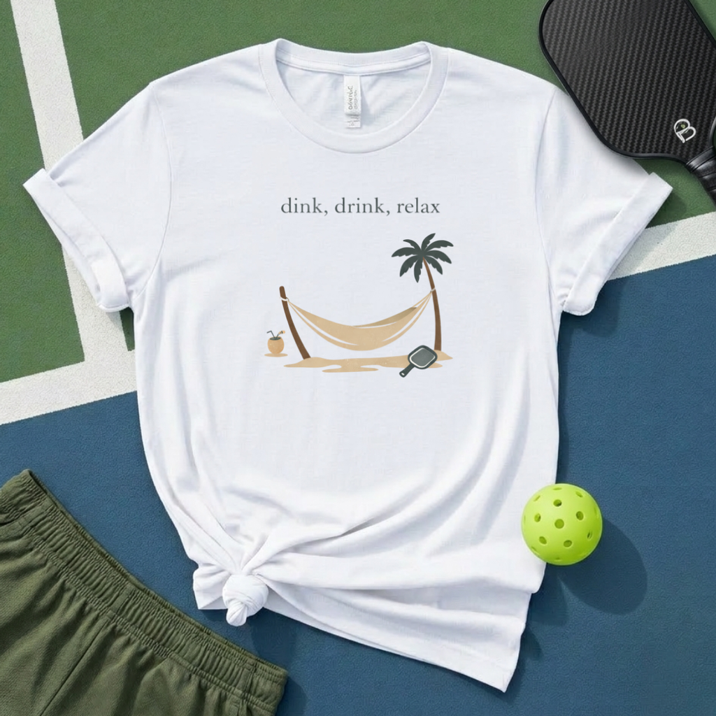 Dink, Drink, Relax T-Shirt