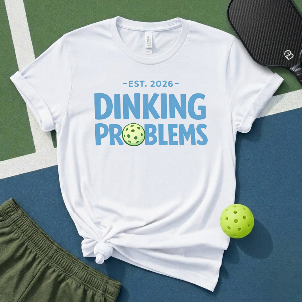 Dinking Problems T-Shirt