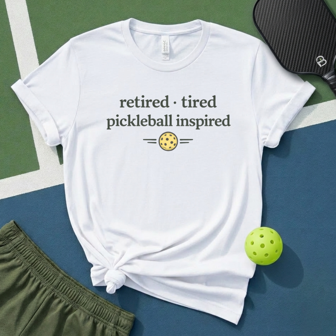 Retired Tired Pickleball Inspired T-Shirt